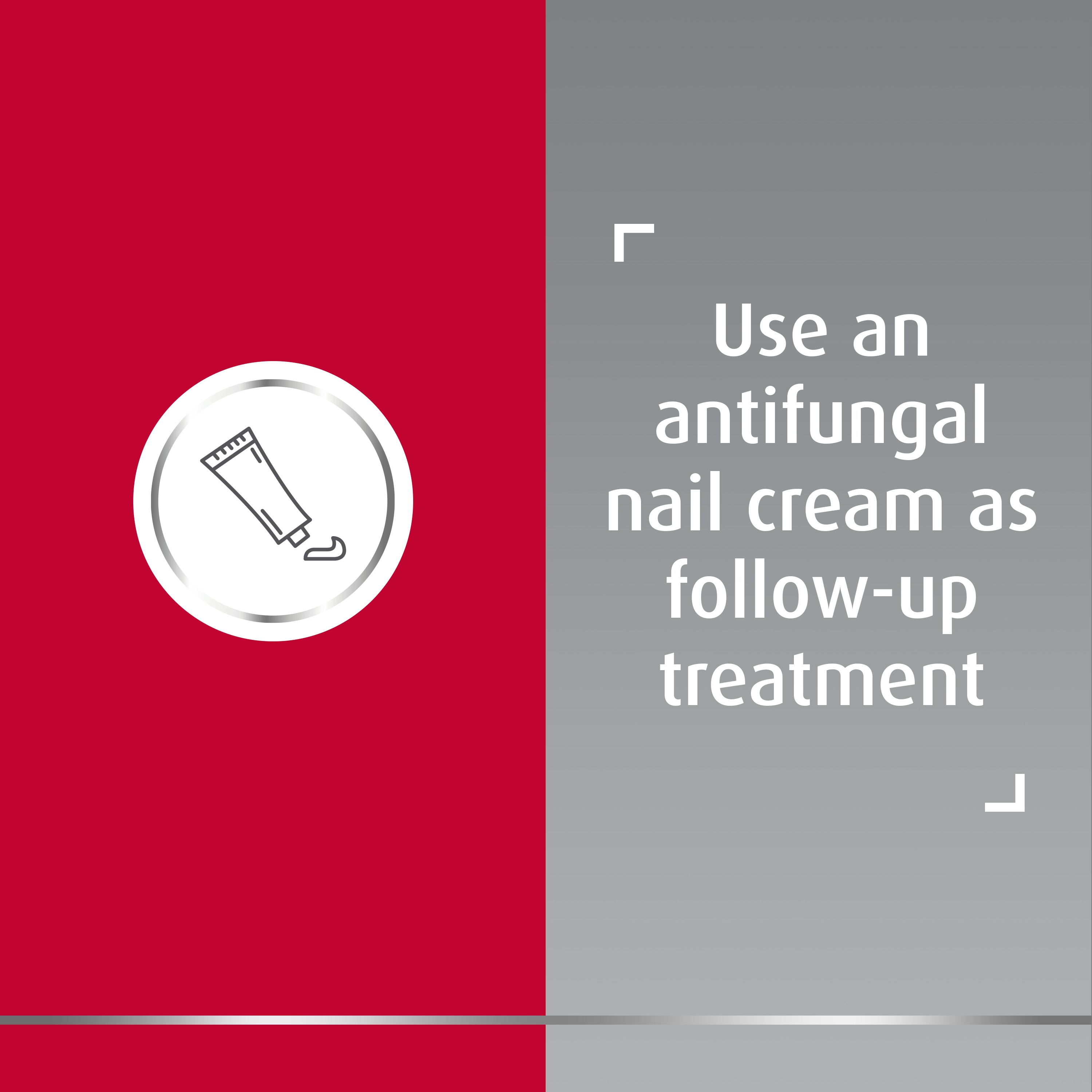 Anti-fungal nail cream tube, with caption use an anti-fungal nail cream as follow-up treatment 